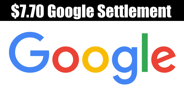 .70 Google Class Action Payout (no proof needed)